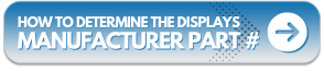 How to Determine the Displays Manufacturer Part Number