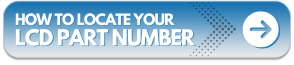 How to Locate Your LCD Part Number